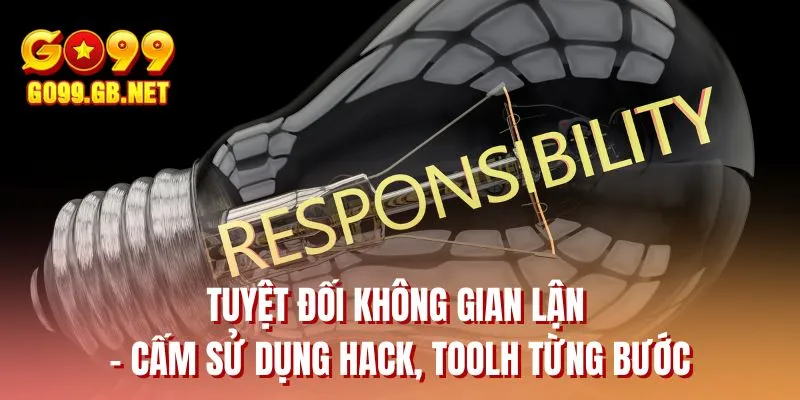 Tuyệt đối không gian lận - Cấm sử dụng hack, tool